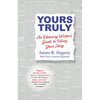 Yours Truly: An Obituary Writer's Guide to Telling Your Story - Hardcover