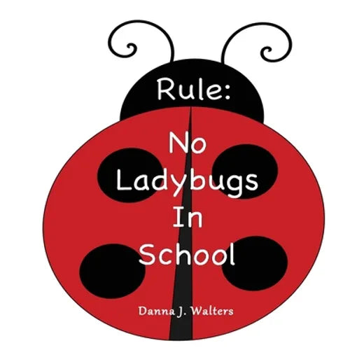 Rule: No Ladybugs In School - Paperback