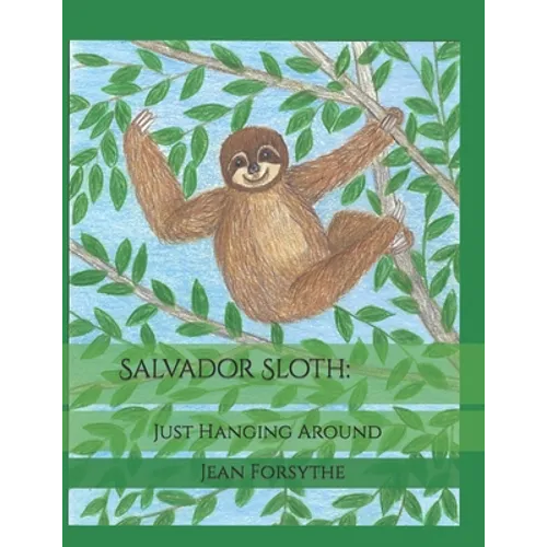 Salvador Sloth: : Just Hanging Around - Paperback
