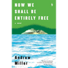 Now We Shall Be Entirely Free - Paperback