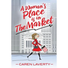 A Woman's Place is in The Market - Paperback