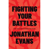 Fighting Your Battles: Every Christian's Playbook for Victory - Paperback