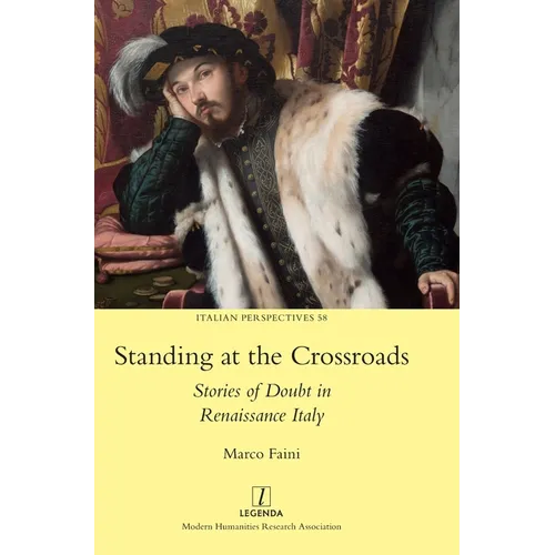 Standing at the Crossroads: Stories of Doubt in Renaissance Italy - Hardcover