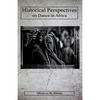 Historical Perspectives on Dance in Africa - Paperback