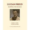 Lucian Freud: Mapping the Human - Paperback