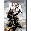 Save It for Later: Promises, Parenthood, and the Urgency of Protest - Paperback
