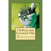 Chakras and Essential Oils Workbook - Paperback
