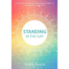 Standing in The Gap: 40 Days to Becoming a Deliberate Creator of abundance in Your Life - Paperback