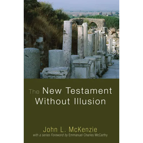 The New Testament Without Illusion - Paperback