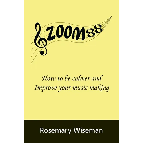 Zoom88: How to be calmer and improve your music making - Paperback