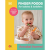Finger Foods for Babies and Toddlers: From the No. 1 Children's Cookbook Author - Hardcover