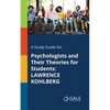 A Study Guide for Psychologists and Their Theories for Students: Lawrence Kohlberg - Paperback