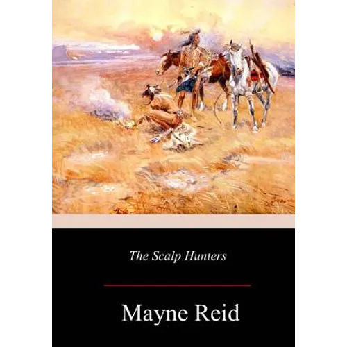 The Scalp Hunters - Paperback