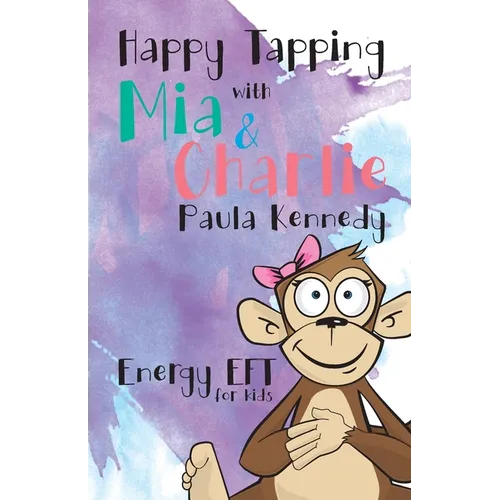 Happy Tapping with Mia & Charlie Energy EFT For Kids - Paperback