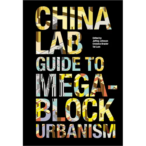The China Lab Guide to Megablock Urbanisms - Paperback