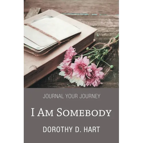 I Am Somebody: Journal Your Journey - Paperback