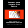 Substance Abuse Counselor Exam Success: Master the Key Vocabulary of the Substance Abuse Counselor Course and Exams - Paperback