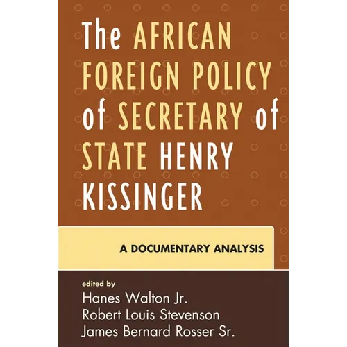 The African Foreign Policy of Secretary of State Henry Kissinger: A Documentary Analysis - Paperback