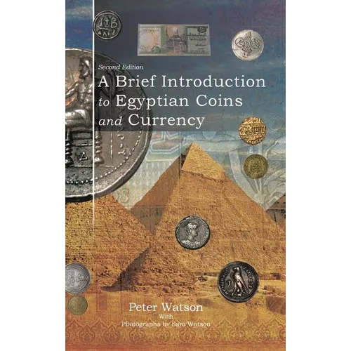 A Brief Introduction to Egyptian Coins and Currency: Second Edition - Hardcover