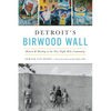 Detroit's Birwood Wall: Hatred & Healing in the West Eight Mile Community - Paperback