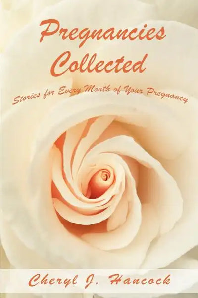 Pregnancies Collected: Stories for Every Month of Your Pregnancy - Paperback