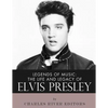Legends of Music: The Life and Legacy of Elvis Presley - Paperback