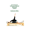 p-i-l-a-t-e-s Instructor Manual Reformer Level 5 - Paperback