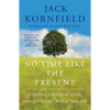 No Time Like the Present: Finding Freedom, Love, and Joy Right Where You Are - Paperback
