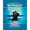 The Theory of Recreational Scuba Diving: Prepare for Your Dive Professional Exam, Be an Informed Recreational Scuba Diver - Paperback