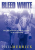Bleed White: The Fall and Rise of Leeds United... to Be Continued - Hardcover