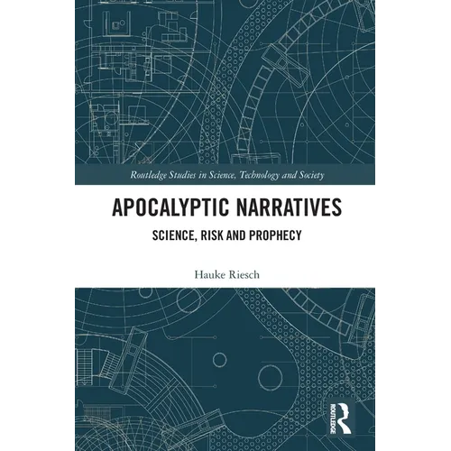 Apocalyptic Narratives: Science, Risk and Prophecy - Paperback