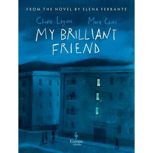 My Brilliant Friend: The Graphic Novel: Based on the Novel by Elena Ferrante - Hardcover