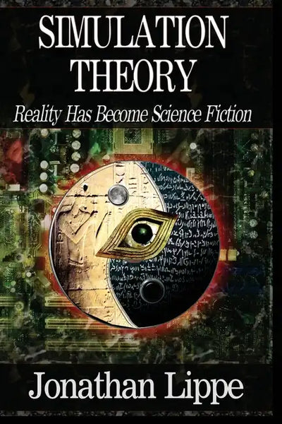 Simulation Theory: Reality Has Become Science Fiction - Paperback