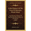 A Brief History Of The Town Of Glocester, Rhode Island: Preceded By A Sketch Of The Territory While A Part Of Providence (1886) - Paperback