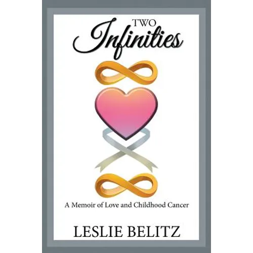 Two Infinities: A Memoir of Love and Childhood Cancer - Paperback