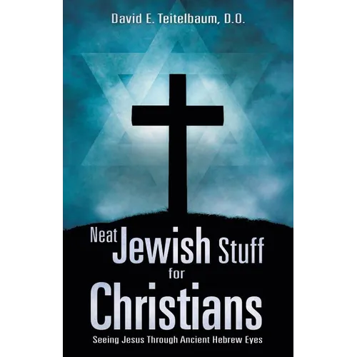 Neat Jewish Stuff for Christians - Paperback