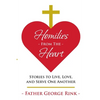 Homilies From The Heart: Stories to Live, Love, and Serve One Another - Paperback