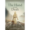 The Hand We Are Dealt: A heartbreaking WW2 novel based on the true story of a woman of courage - Paperback