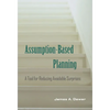 Assumption-Based Planning: A Tool for Reducing Avoidable Surprises - Hardcover