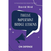 Twelve Important Bridge Lessons: On Defense - Paperback