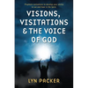 Visions, Visitations and the Voice of God: Prophetic Activations to develop your abiity to see and hear in the Spirit - Paperback
