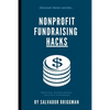 Nonprofit Fundraising Hacks: Practical Psychological Tactics & Strategies - Paperback