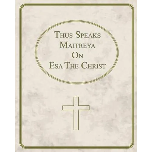 Thus Speaks Maitreya On Esa The Christ - Paperback