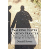 Walking Notes Camino Frances: Day to day from St. Jean Pied de Port to Santiago de Compostela - Paperback
