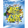 Lonely Planet Kids the Big World of Fun Facts: Packed with Amazing Facts & Stories from Across the Planet Explore Food, Folklore, Sports, Animals & Mo - Hardcover