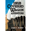 1918 Covered Wagon Adventure - Paperback