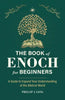 The Book of Enoch for Beginners: A Guide to Expand Your Understanding of the Biblical World - Paperback