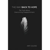 The Way Back to Hope: The Truth about Overcoming Disappointment - Hardcover