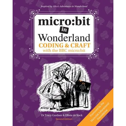 micro: bit in Wonderland: Coding & Craft with the BBC micro: bit (microbit) - Paperback