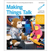 Making Things Talk: Using Sensors, Networks, and Arduino to See, Hear, and Feel Your World - Paperback